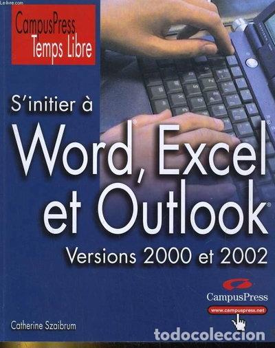 books: S'initier &agrave; Word, Excel et Outlook: Versions 2000 et 2002- 9782744013379