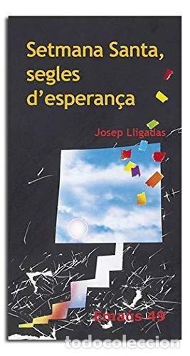 Libros: Setmana Santa, segles d'esperan&ccedil;a- 9788474677805