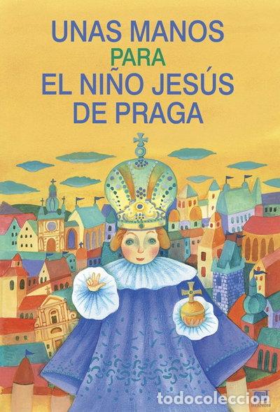Libros: Unas Manos para el Ni&ntilde;o Jes&uacute;s de Praga- 9788086283128