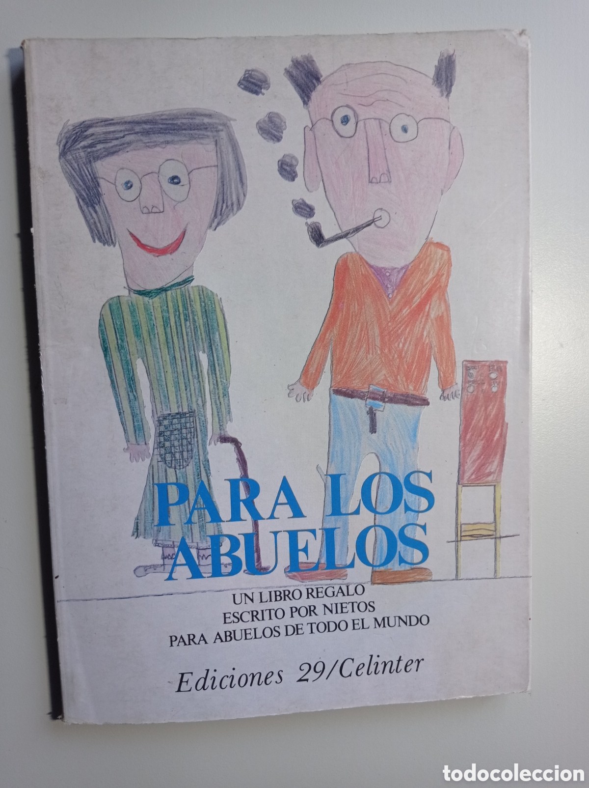 Libros: PARA LOS ABUELOS. UN LIBRO REGALO ESCRITO POR NIETOS PARA ABUELOS DE TODO EL MUNDO.