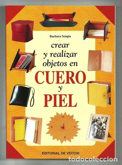 Libros: Crear y realizar objetos en cuero y piel- 9788431522599