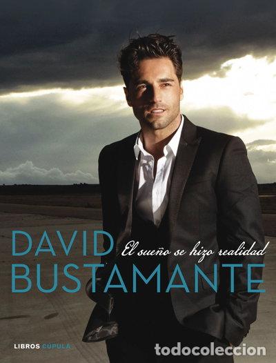 Libros: David Bustamante: El sue&ntilde;o se hizo realidad- 9788448021900