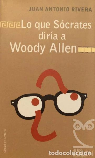 Libri di seconda mano: Lo que S&oacute;crates dir&iacute;a a Woody Allen- 9788467208016