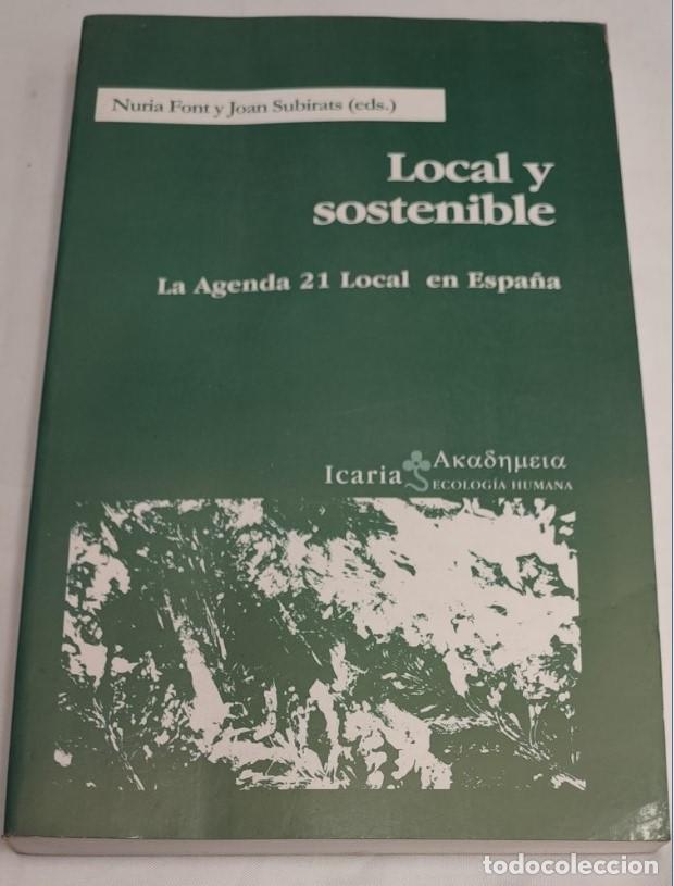 Libros: LOCAL Y SOSTENIBLE LA AGENDA 21 LOCAL EN ESPA&Ntilde;A, ICARIA, NURIA FONT Y JOAN SUBIRATS 1&ordf; ED. 2000