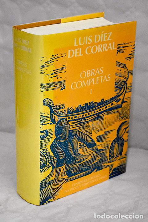 Libros: Obras completas, tomo I.- D&iacute;ez del Corral, Luis