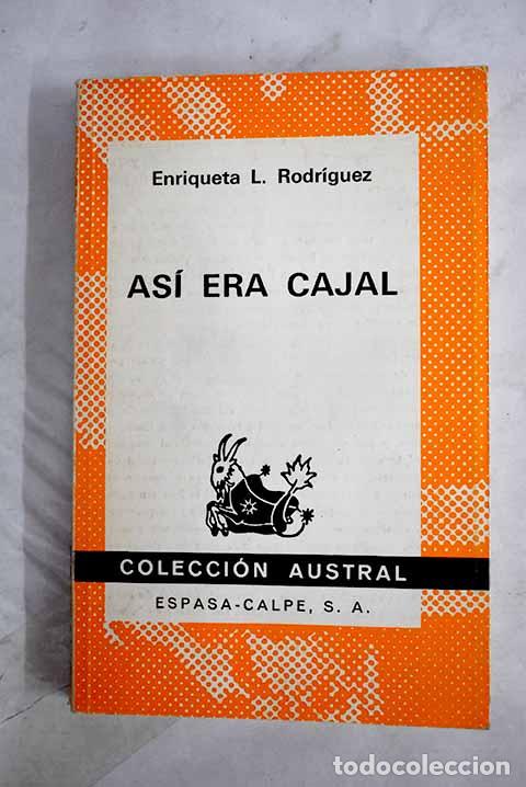 Libros: As&iacute; era Cajal: Rodr&iacute;guez, Enriqueta L..- Rodr&iacute;guez, Enriqueta L.