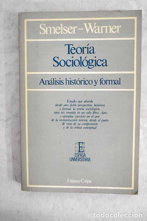 Livres: Teor&iacute;a sociol&oacute;gica: an&aacute;lisis hist&oacute;rico y formal.- Smelser, Neil J.