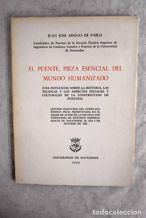 Livres: El puente, pieza esencial del mundo humanizado: lecci&oacute;n inaugural del curso acad&eacute;mico 1982-83