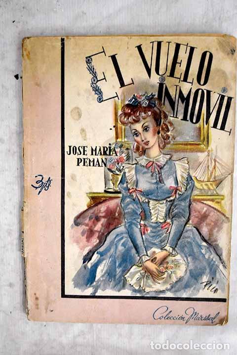 Livres: El vuelo inm&oacute;vil: novela original de Jos&eacute; Mar&iacute;a Pem&aacute;n.- Pem&aacute;n, Jos&eacute; Mar&iacute;a