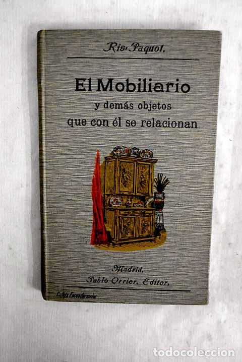 Livres: El mobiliario y dem&aacute;s objetos con el que se relacionan.- Pasquot, Ris