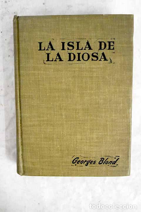 Livres: La isla de la diosa: Blond, Georges.- Blond, Georges