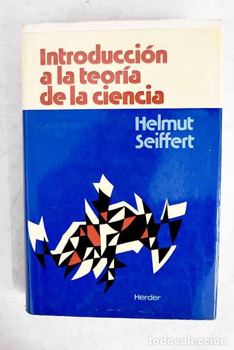 Livres: Introducci&oacute;n a la teor&iacute;a de la ciencia.- Seiffert, Helmut