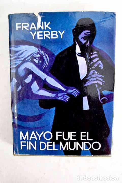 Livres: Mayo fu&eacute; el fin del mundo.- Yerby, Frank