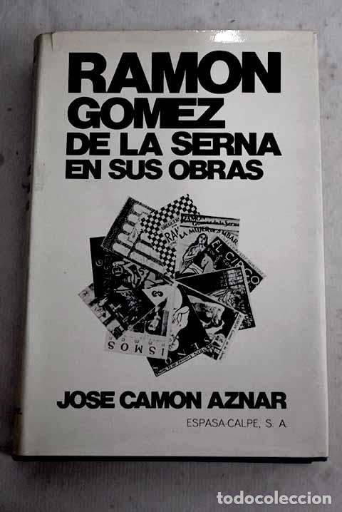 Libros: Ram&oacute;n G&oacute;mez de la Serna en sus obras.- Cam&oacute;n Aznar, Jos&eacute;