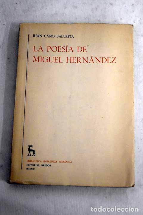 Libros: La poes&iacute;a de Miguel Hern&aacute;ndez.- Cano Ballesta, Juan