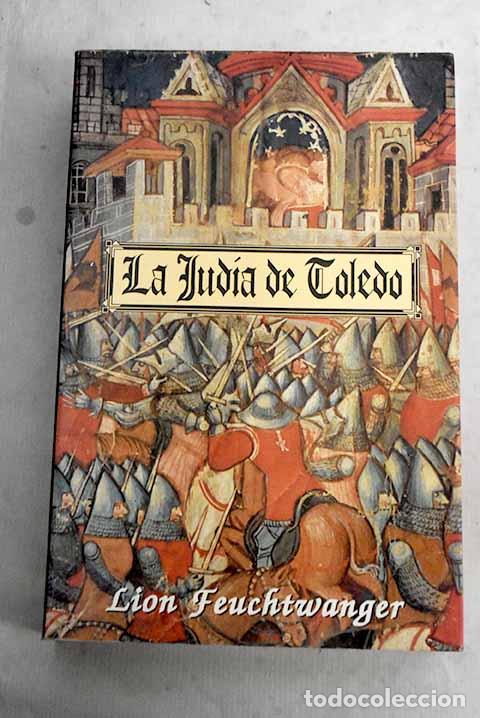 Libros: La jud&iacute;a de Toledo: Feuchtwanger, Lion.- Feuchtwanger, Lion
