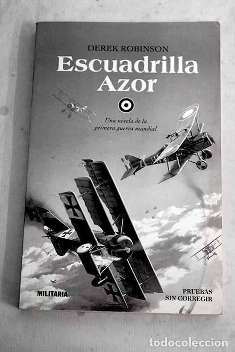 Libros: Escuadrilla Azor: Robinson, Derek.- Robinson, Derek