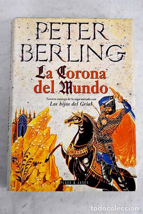 Libros: La corona del mundo: Berling, Peter.- Berling, Peter