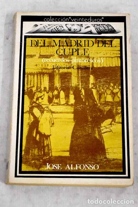 Libros: El Madrid del cupl&eacute;: (Recuerdos pintorescos).- Alfonso, Jos&eacute;