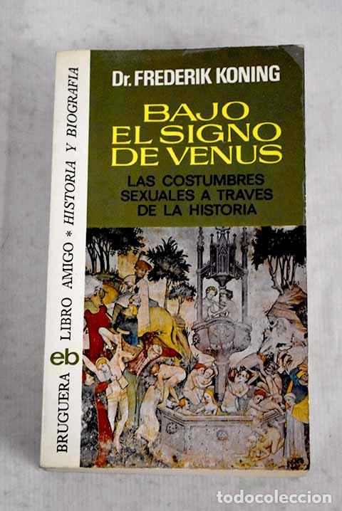 Libros: Bajo el signo de Venus.- Koning, Frederik