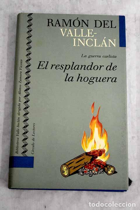Libros: El resplandor de la hoguera: la guerra carlista II.- Valle-Incl&aacute;n, Ram&oacute;n del