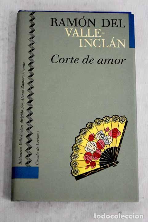Libros: Corte de amor: florilegio de honestas y nobles damas.- Valle-Incl&aacute;n, Ram&oacute;n del