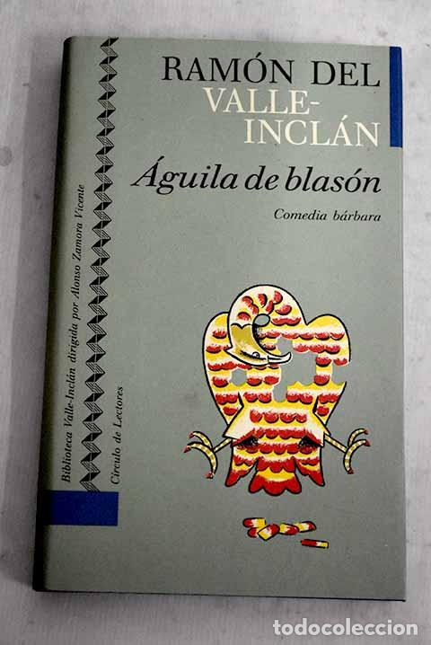 Libros: Aguila de blas&oacute;n: Valle-Incl&aacute;n, Ram&oacute;n del.- Valle-Incl&aacute;n, Ram&oacute;n del
