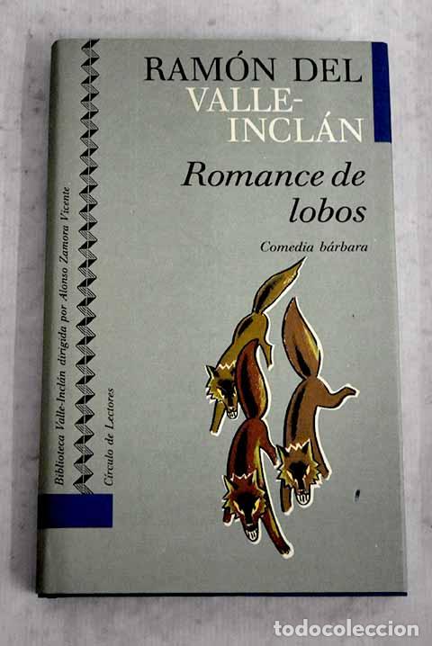Libros: Romance de lobos: comedia b&aacute;rbara en tres jornadas.- Valle-Incl&aacute;n, Ram&oacute;n del