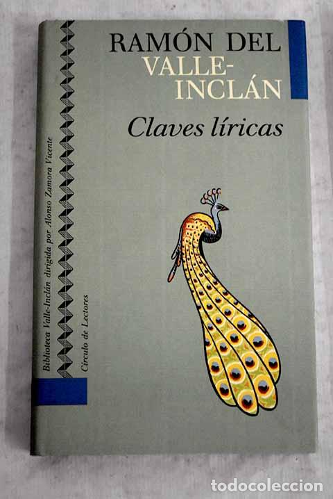 Libros: Claves l&iacute;ricas: Valle-Incl&aacute;n, Ram&oacute;n del.- Valle-Incl&aacute;n, Ram&oacute;n del