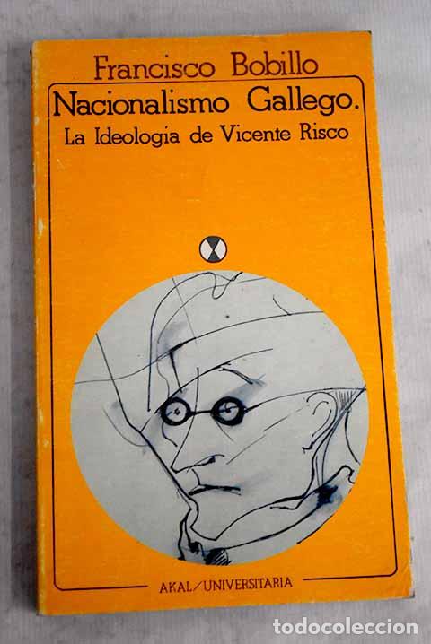 Libros: Nacionalismo gallego: la ideolog&iacute;a de Vicente Risco.- Bobillo de la Pe&ntilde;a, Francisco Javier
