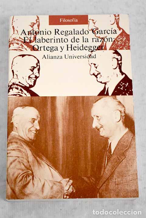 Libros: El laberinto de la raz&oacute;n Ortega y Heidegger.- Regalado Garc&iacute;a, Antonio