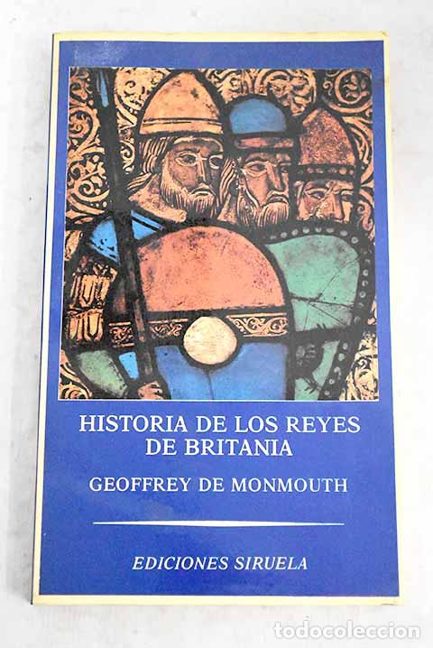 Libros: Historia de los reyes de Britania.- Galfredus Monumetensis