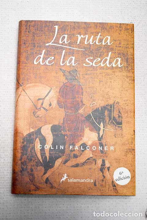 Libros: La ruta de la seda: Falconer, Colin.- Falconer, Colin