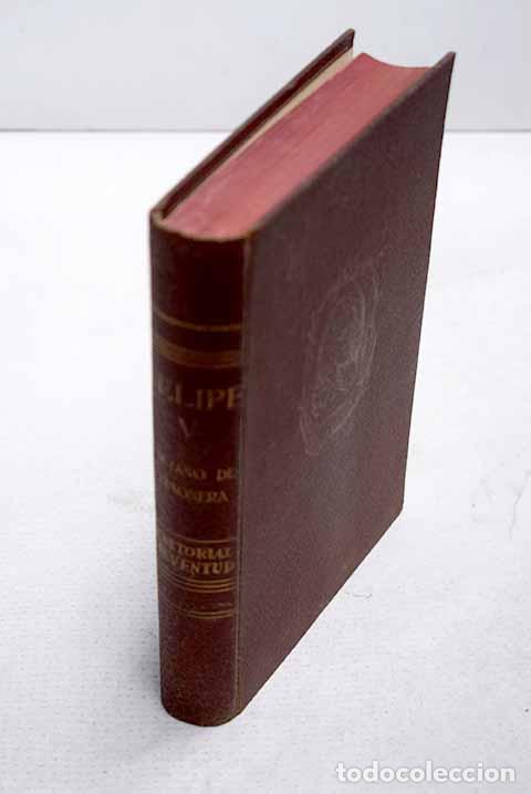 Libros: Felipe V, fundador de una dinast&iacute;a y dos veces rey de Espa&ntilde;a.- Taxonera, Luciano de