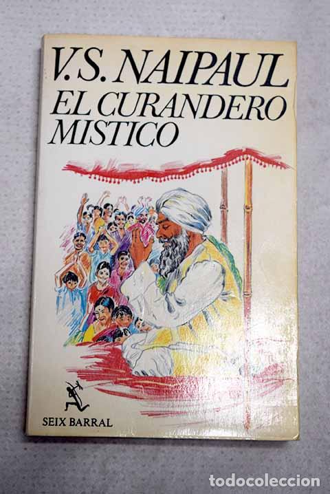Libri di seconda mano: El curandero m&iacute;stico.- Naipaul, V. S.