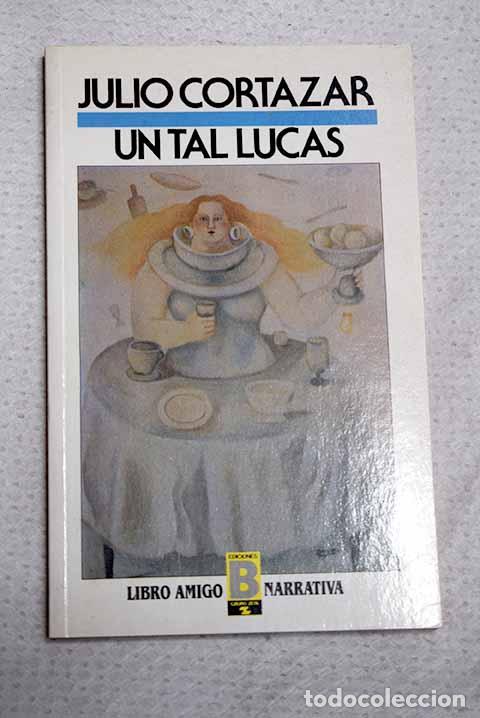 Libri di seconda mano: Un tal Lucas: Cort&aacute;zar, Julio.- Cort&aacute;zar, Julio