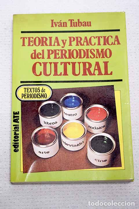 Livros em segunda m&atilde;o: Teor&iacute;a y pr&aacute;ctica del periodismo cultural.- Tubau, Iv&aacute;n