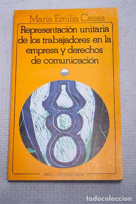Livros em segunda m&atilde;o: Representaci&oacute;n unitaria de los trabajadores en la empresa y derechos de comunicaci&oacute;n: