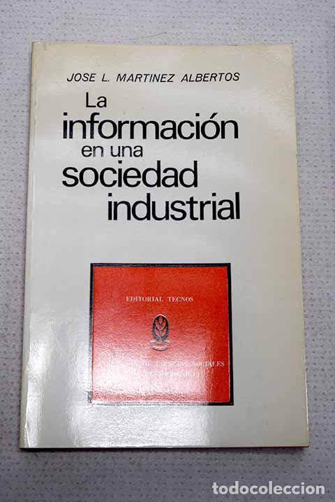 Livros em segunda m&atilde;o: La informaci&oacute;n en una sociedad industrial.- Mart&iacute;nez Albertos, Jos&eacute; Luis