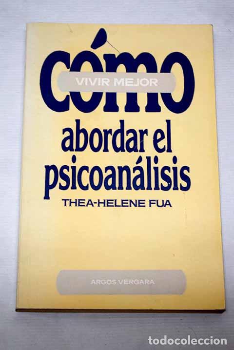 Livros em segunda m&atilde;o: C&oacute;mo abordar el psicoan&aacute;lisis.- Fua, Th&eacute;a-H&eacute;lene