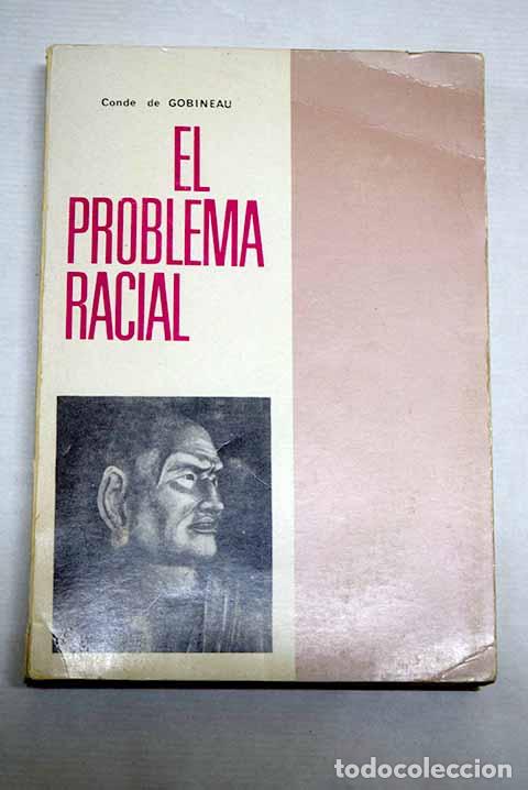 Libros: El problema racial: Ensayo sobre la desigualdad de las razas humanas.- Gobineau, Arthur de