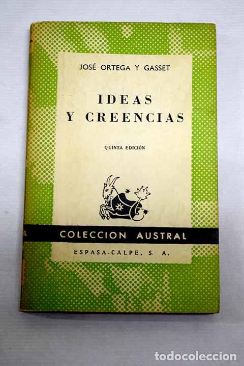 Libros: Ideas y creencias: Ortega y Gasset, Jos&eacute;.- Ortega y Gasset, Jos&eacute;