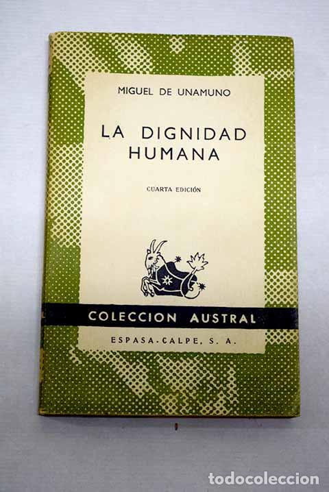 Libros: La dignidad humana: Unamuno, Miguel de.- Unamuno, Miguel de