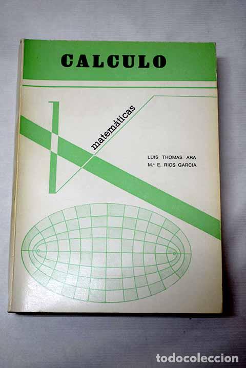 Libros: Matem&aacute;ticas: c&aacute;lculo.- Thomas Ara, Luis