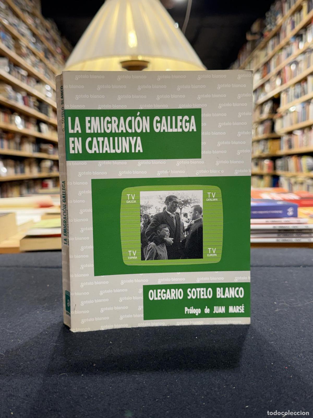Libros: La emigraci&oacute;n gallega en Catalunya - Olegario Sotelo Blanco