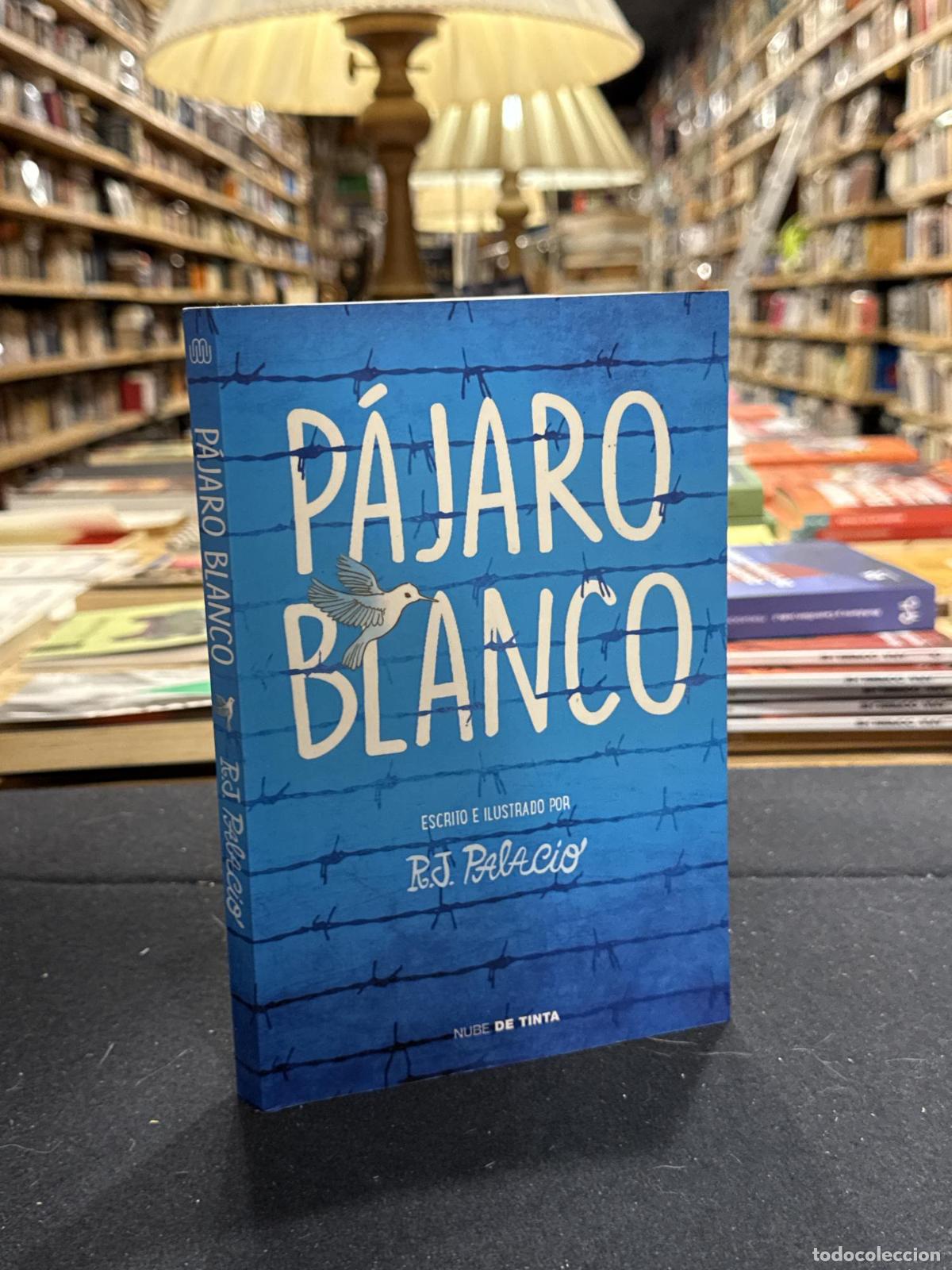 Libros: P&aacute;jaro blanco - R.J. Palacio