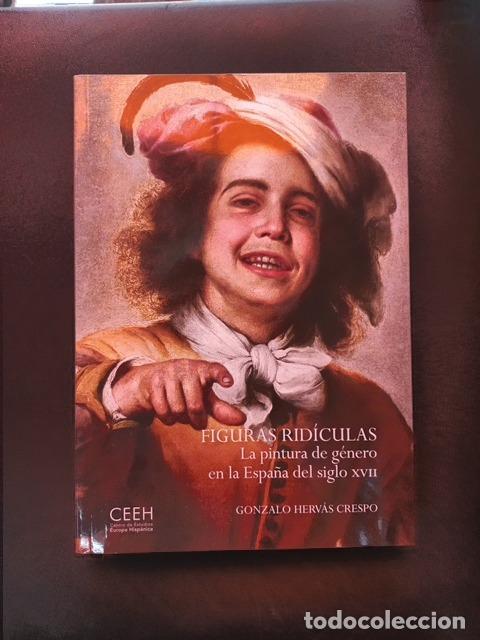 Livres: Gonzalo Herv&aacute;s Crespo - Figuras rid&iacute;culas. La pintura de g&eacute;nero en la espa&ntilde;a del siglo XVII