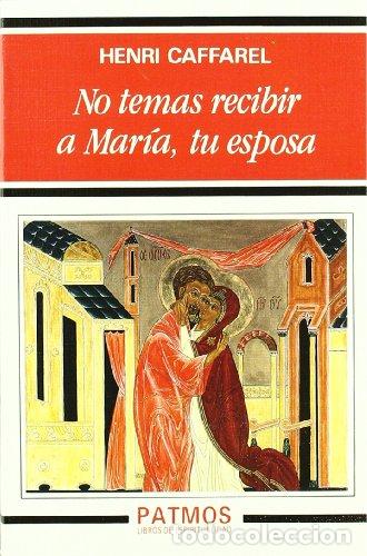 Libros: No temas recibir a Mar&iacute;a, tu esposa