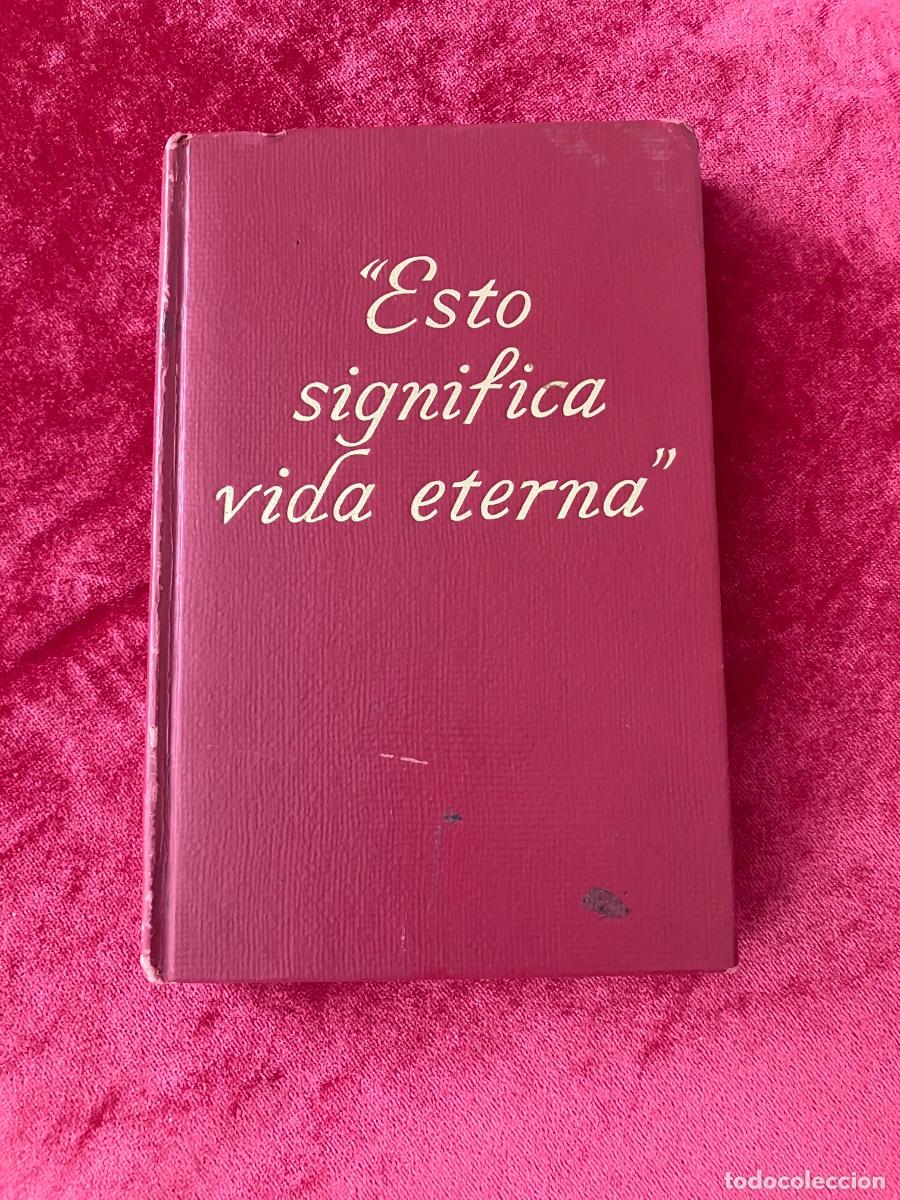 Livros em segunda m&atilde;o: Libro antiguo. Esto significa vida eterna. Watch Tower 1950. Jehova perfecto ejemplar