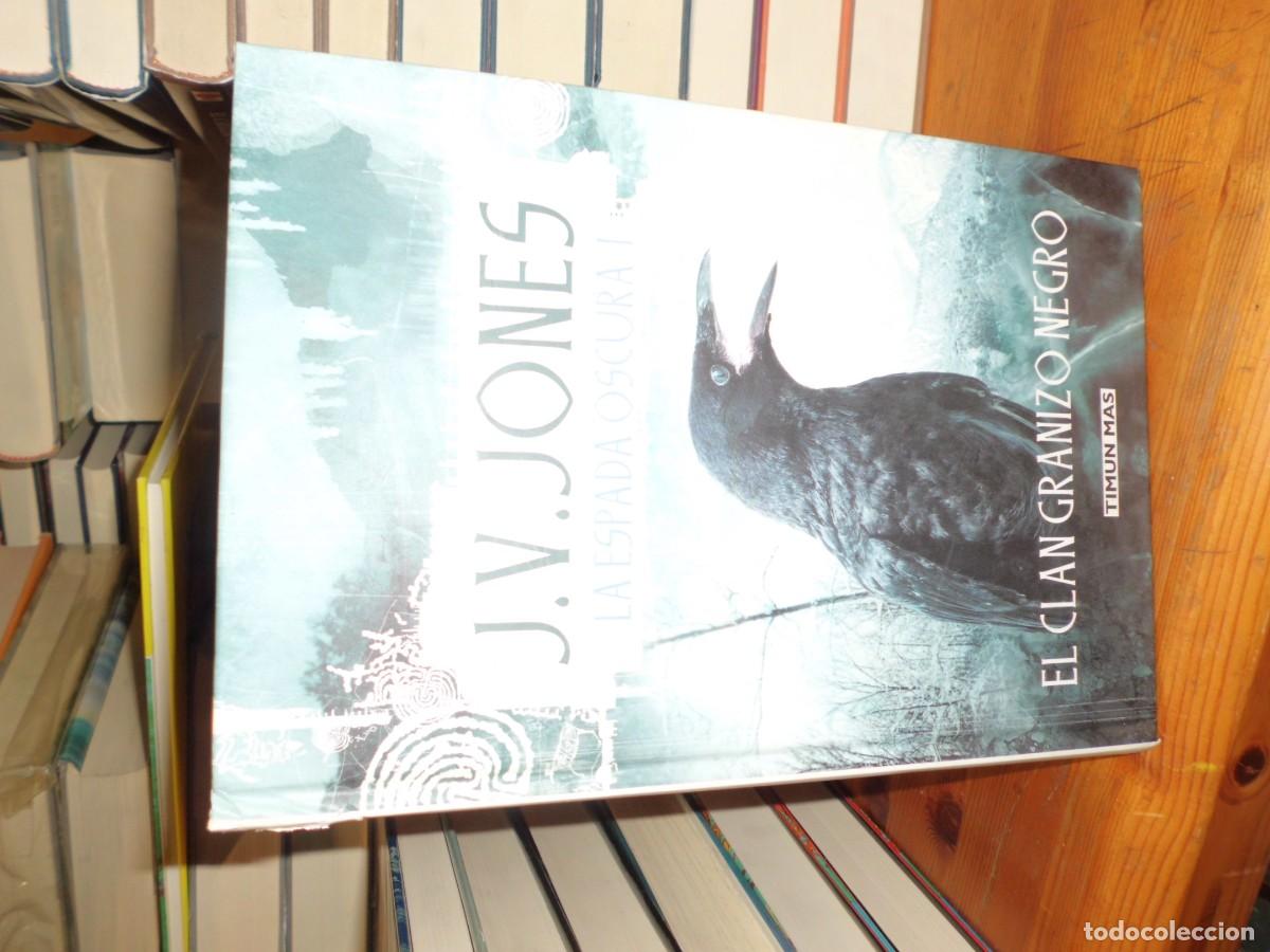 Libros: LA ESPADA OSCURA I EL CLAN GRANIZO NEGRO J.V. JONES